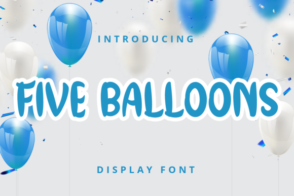 Five Balloons: A Playful Display Font That Elevates Small Business Branding